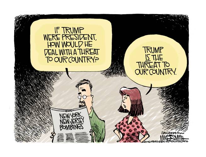 Man reading paper:  If Trump were president, how would he deal with a threat to our country?  Woman:  Trump *is* the threat to our country.