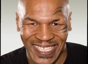 Mike Tyson.