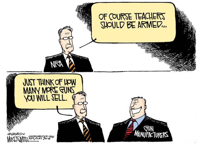 NRA to Gun Manufacturers:  Of course, teachers should be armed.  Just think of how many more guns you could sell.