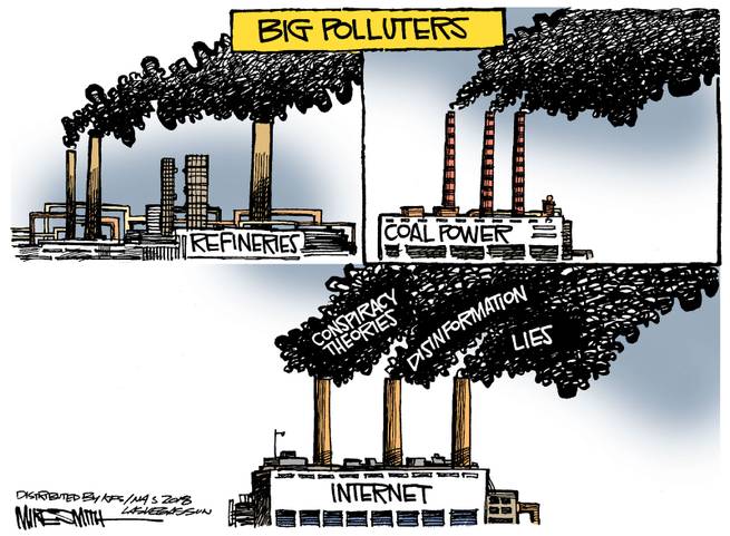 Title:  Big Polluters.  Frame One:  Refineries spewing pollution.  Frame Two:  Coal Power Plants spewing pollution.  Frame Three:  Internet spewing conspiracy theories, disinformation, and lies.